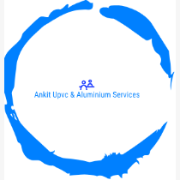 Ankit Upvc & Aluminium Services