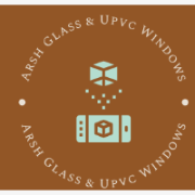 Arsh Glass & Upvc Windows