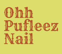 Ohh Pufleez Nail