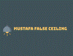 Mustafa False Ceiling
