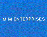 M M ENTERPRISES