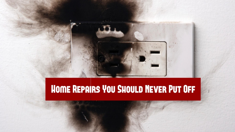 11 Home Repairs You Should Never Put Off